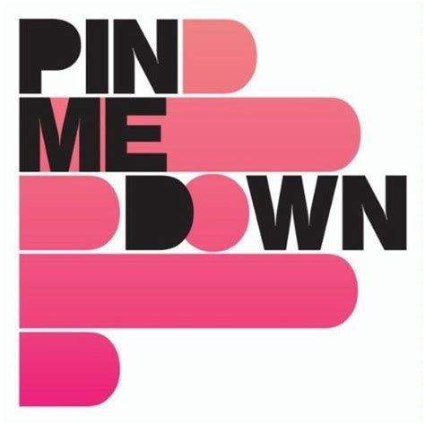 Pin Me Down Pin Me Down リリース Discogs