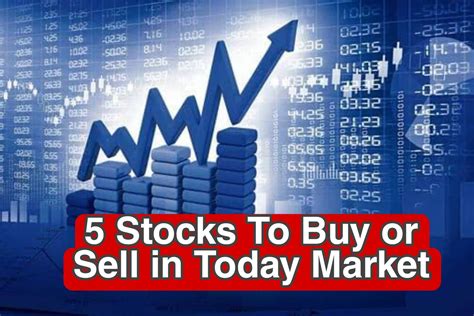 5 Stocks To Buy Or Sell Today In Share Market Sensex And Nifty Market