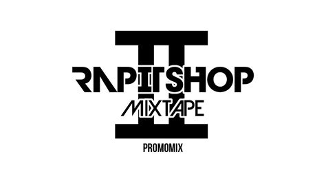 rapitshop mixtape 2 promomix youtube