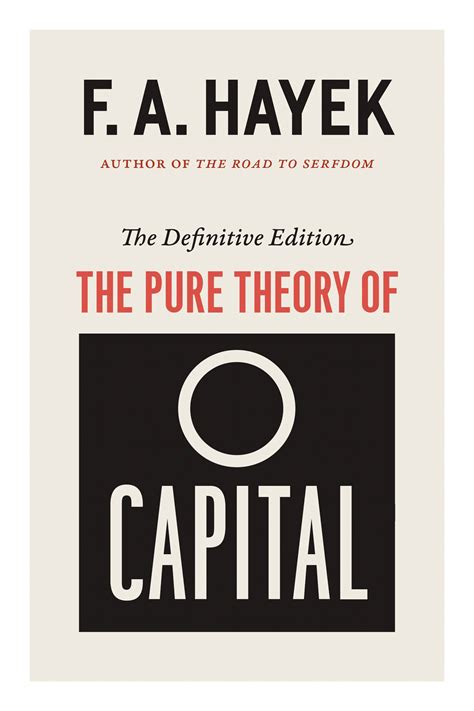 The Pure Theory Of Capital Hayek White Caldwell
