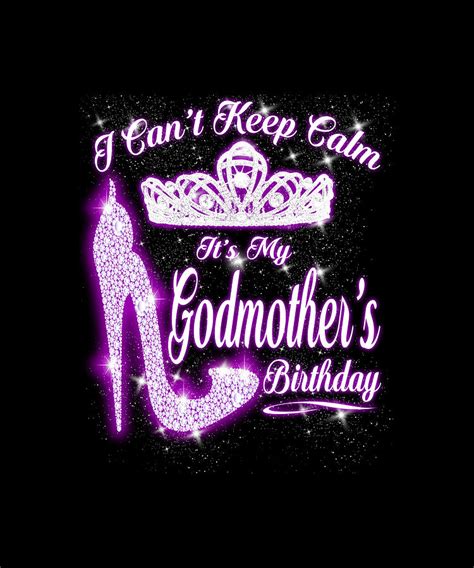 I Cant Keep Calm Its My Godmother Birthday Drawing By Dhbubble Fine