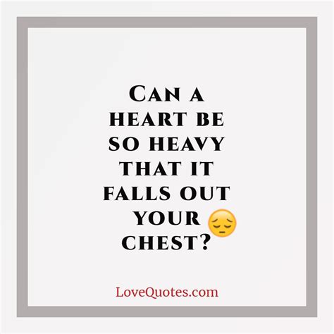 Heavy Heart Love Quotes