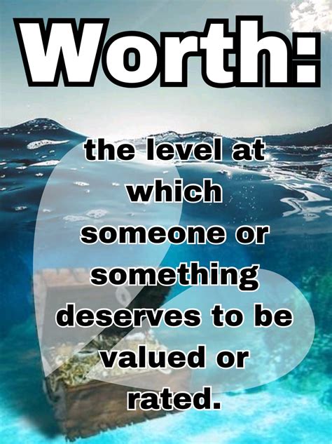 Worth Means The Level At Which Someone Or Something Deserves To Be