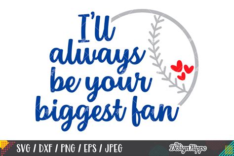 Ill Always Be Your Biggest Fan Svg Dxf Png Cutting Files