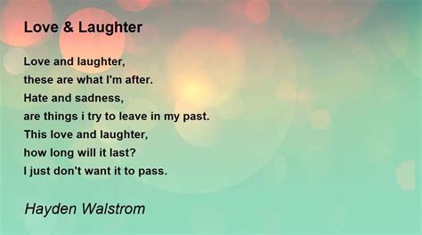 Love And Laughter Love And Laughter Poem By Hayden Walstrom