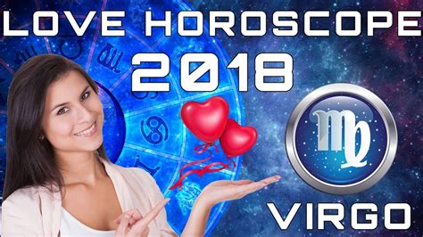 Virgo Love Horoscope 2018 Predictions Youtube