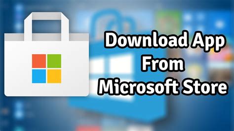 How To Download And Install Apps From Microsoft Store In Windows 10
