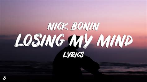 Nick Bonin Losing My Mind Lyrics Youtube