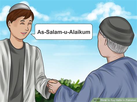 Hello salam/ salam'alikum goodbye bka a'la khir nice to meet you matsharfeen welcome mrahba bik How to Say Hello in Pakistan: 12 Steps (with Pictures ...