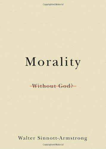 Morality Without God By Walter Sinnott Armstrong