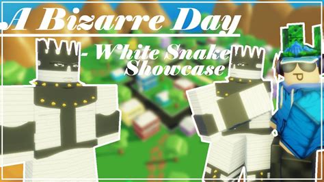 White Snake Showcase A Bizarre Day Abd Showcasing Ws Roblox Youtube