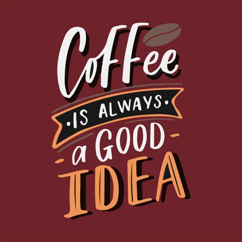 Coffee Is Always A Good Idea ☕ Coffee Lettering Coffee Lettering
