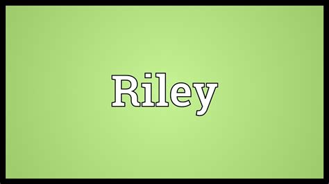 Riley Meaning Youtube