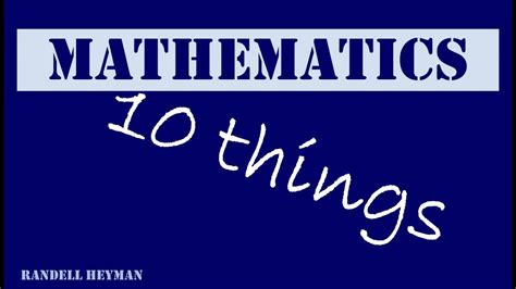 10 Things About Mathematics Youtube