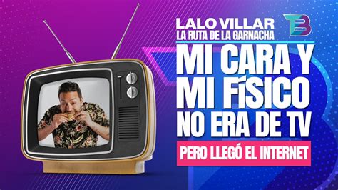 Lalo Villar I Mi Cara Y Mi Físico No Era De Tv Youtube