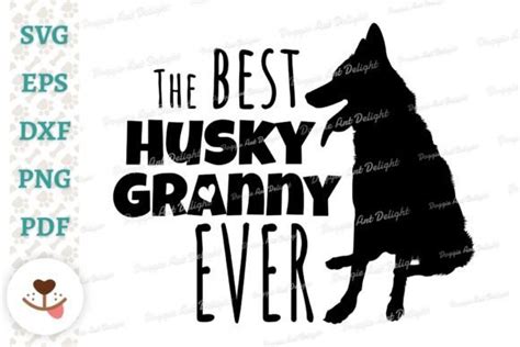 The Best Husky Granny Ever Svg Png Dxf Graphic By Doggie Art Delight