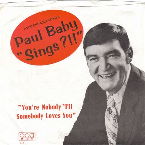 Paul Baby Paul Baby Sings Youre Nobody Til Someone Loves
