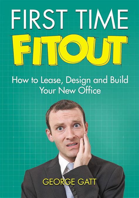 First Time Fitout How To Lease Design And Fitout Your New Office Ebook Gatt