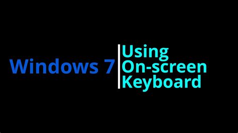 Windows 7 Using On Screen Keyboard Youtube