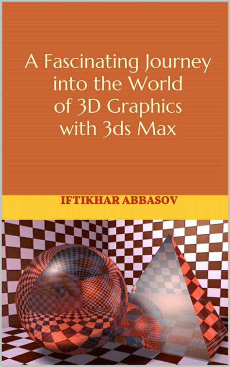 Pdf A Fascinating Journey Into The World Of 3d Graphics With 3ds Max