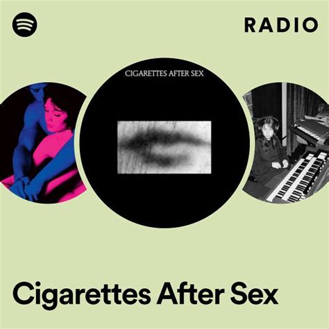 Cigarettes After Sex Radio Playlist By Spotify Spotify