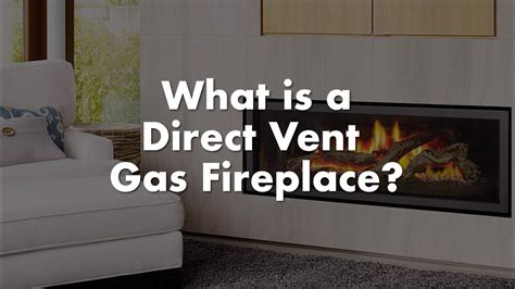 what is a direct vent gas fireplace youtube