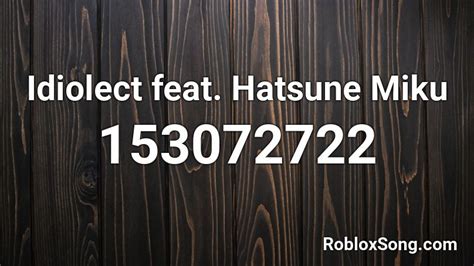 Idiolect Feat Hatsune Miku Roblox Id Roblox Music Codes