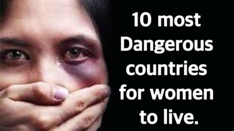 10 Most Dangerous Countries For Women To Live Youtube