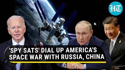 Us Spy Satellites Counter For Russia China In Space What Silent