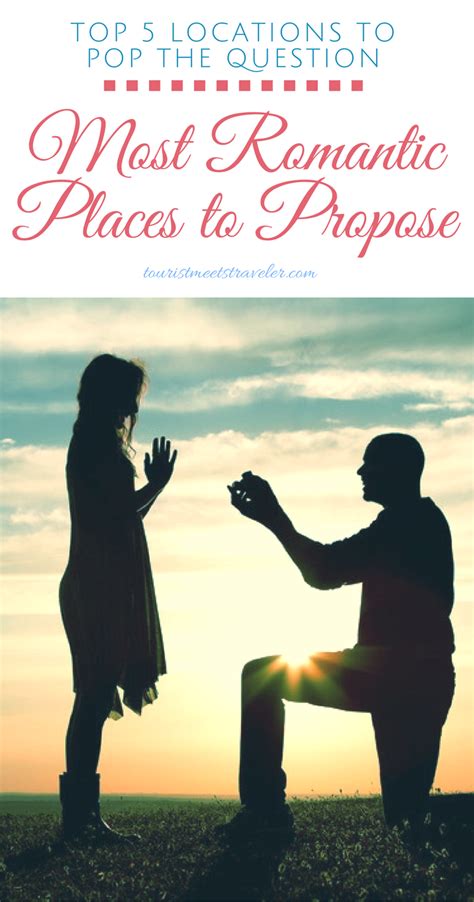 Places To Propose 5 Most Romantic Locations To Pop The Question