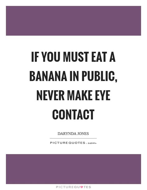 Eye contact is a tool that helps us understand if another person is telling the truth. Eye Contact Quotes & Sayings | Eye Contact Picture Quotes