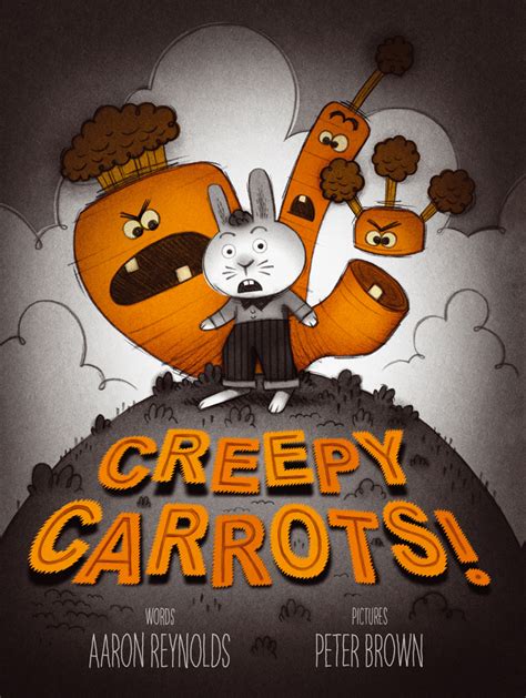Review Of The Day Creepy Carrots By Aaron Reynolds A Fuse 8 Production