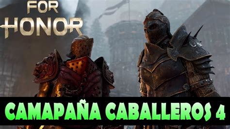 For Honor CampaÑa Caballeros 4 Gameplay EspaÑol Seleccion Natural Youtube