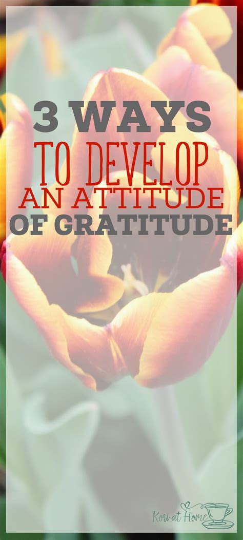 How To Develop An Attitude Of Gratitude Attitude Of Gratitude