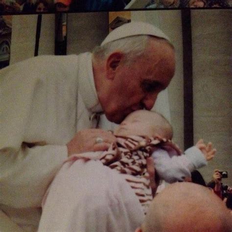 Pope Francis Kissed My Sick Baby And His Blessing Healed Her Heart Mom