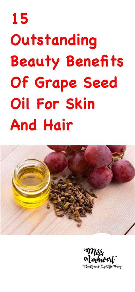 Using grapeseed oil for hair is actually pretty easy! 15 OUTSTANDING BEAUTY USES OF GRAPE SEED OIL FOR SKIN AND ...