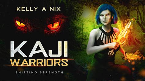 Review Kaji Warriors Shifting Strength By Kelly A Nix Everything Is