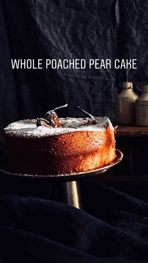 Whole Poached Pear Cake Deliciously Dense Moist Vanilla Cake