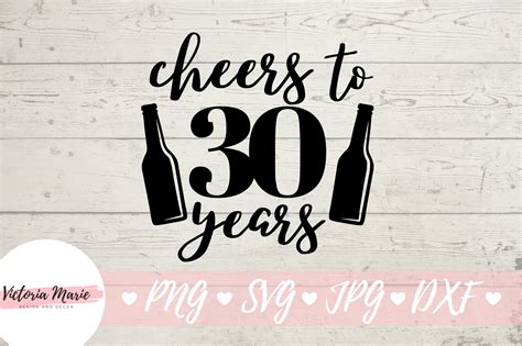 Cheers To 30 Years Svg 30th Birthday Svg Thirty Svg 704400 Cut