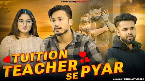 Tuition Teacher Se Pyar Varun Sahu Youtube