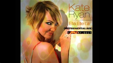 Ella Elle l'a (Instrumental Mix) [Factory Edit] - Kate Ryan - YouTube