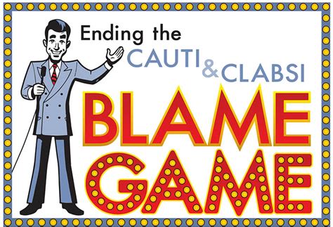 Cauti And Clabsi Ending The Blame Game