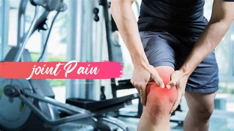 Joint Pain Causes And Treatment Health 24