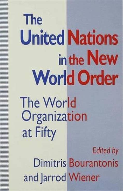 The United Nations In The New World Order The World Organization At