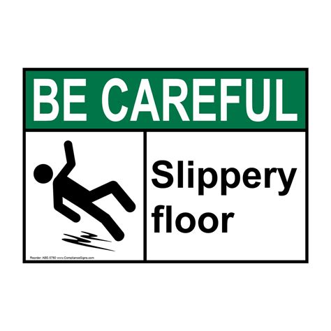 Be Careful Sign Slippery Floor Sign Ansi