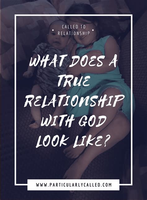 What Does A True Relationship With God Look Like Particularlycalled