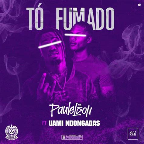 Laylizzy lança música wha feat. Paulelson - Tou Fumado (Rap) (Feat. Uami Ndongadas ...