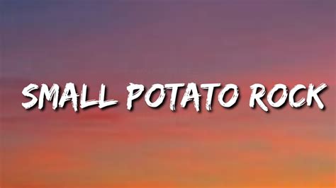 Small Potatoes Small Potato Rock Lyrics Tiktok Song Youtube
