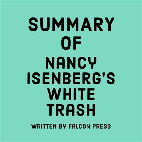 Summary Of Nancy Isenberg S White Trash By Falcon Press William Blair