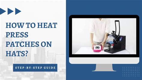How To Heat Press Patches On Hats Step By Step Guide 2023